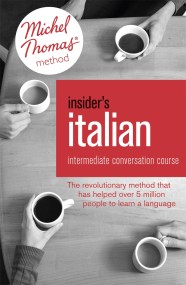 Insider’s Italian: Intermediate Conversation Course (Learn Italian with the Michel Thomas Method)