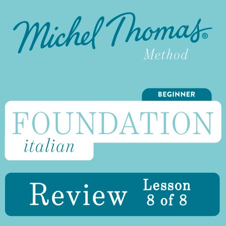 Foundation Italian (Michel Thomas Method) – Lesson Review (8 of 8)