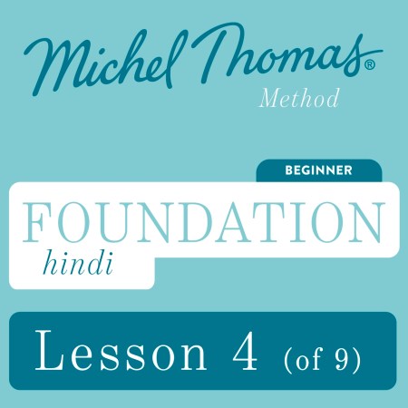 Foundation Hindi (Michel Thomas Method) – Lesson 4 of 9