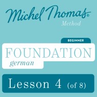 Foundation German (Michel Thomas Method) – Lesson 4 of 8